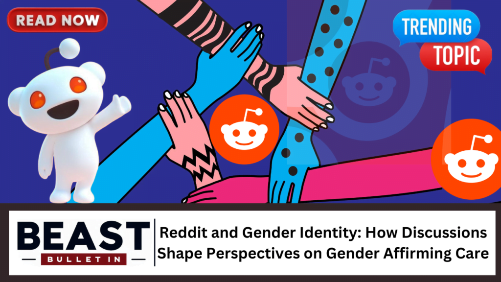 Reddit and Gender Identity: How Discussions Shape Perspectives on Gender Affirming Care