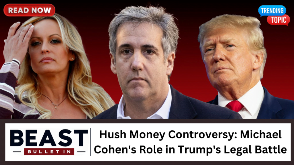 The Hush Money Controversy, Michael Cohen's Role in Trump's Legal Battle