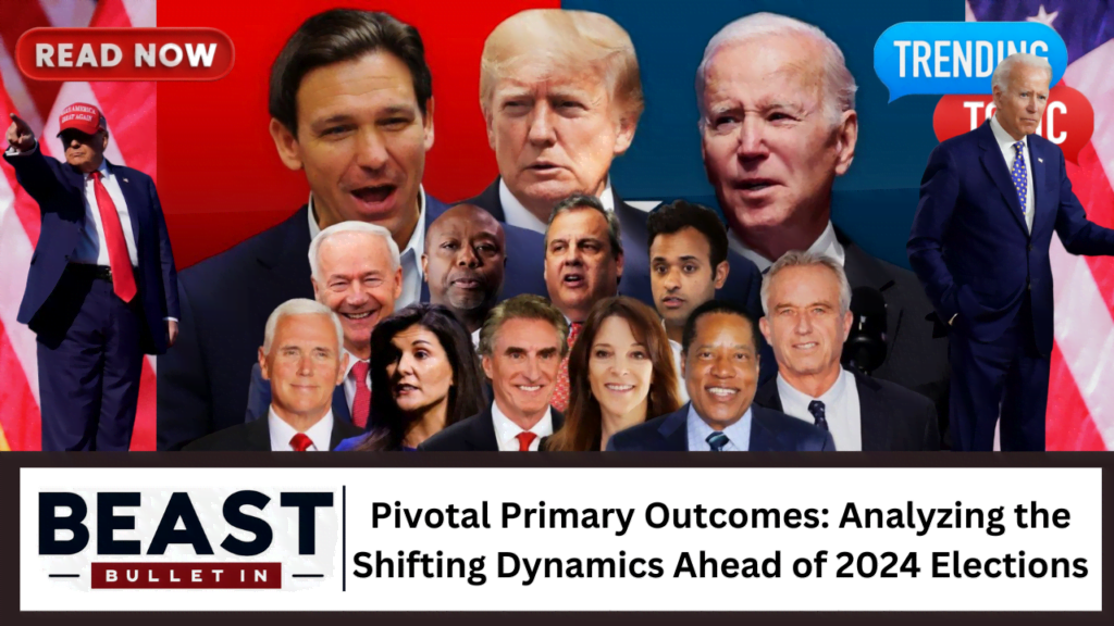 Pivotal Primary Outcomes: Analyzing the Shifting Dynamics Ahead of 2024 Elections