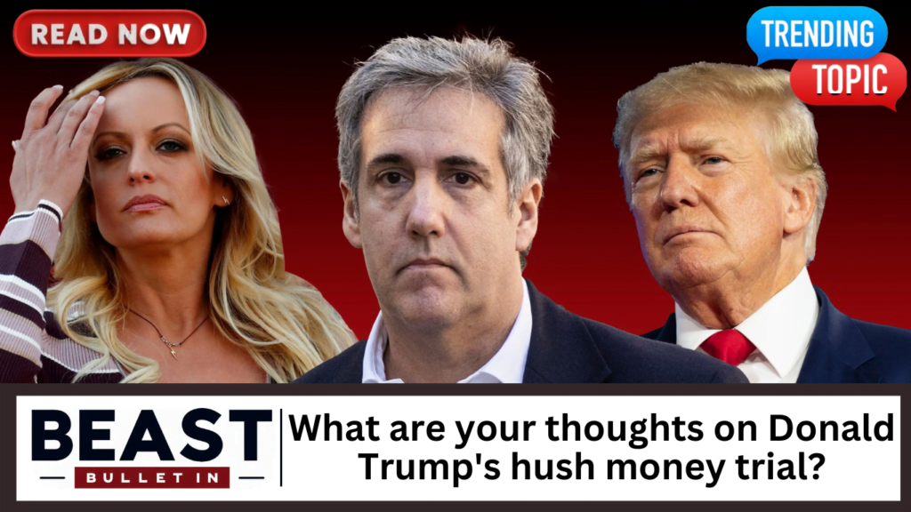 What are your thoughts on Donald Trump's hush money trial?