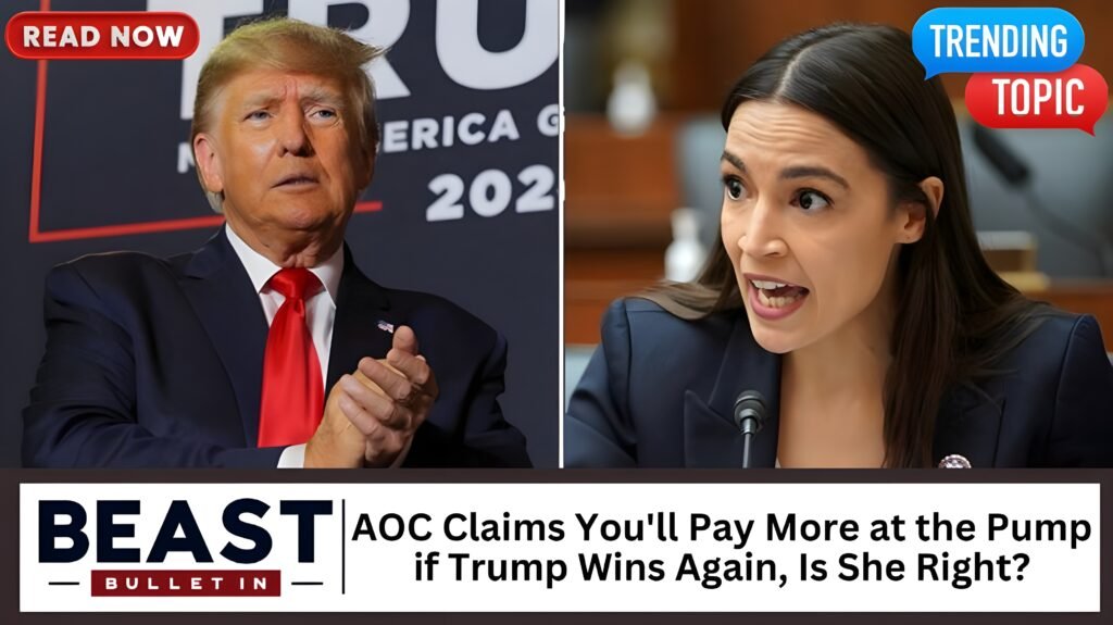 AOC Claims You'll Pay More at the Pump if Trump Wins Again, Is She Right?