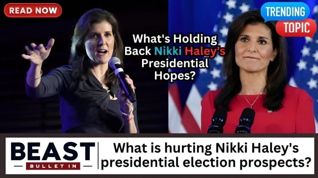 What is hurting Nikki Haley's presidential election prospects?