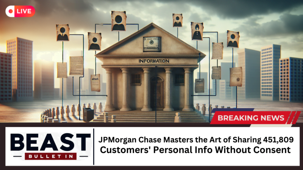 JPMorgan Chase Masters the Art of Sharing 451,809 Customers' Personal Info Without Consent